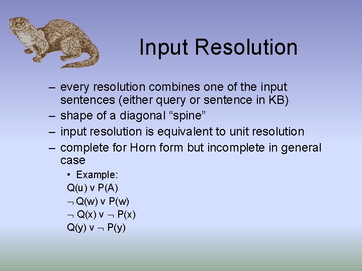 Input Resolution – every resolution combines one of the input sentences (either query or