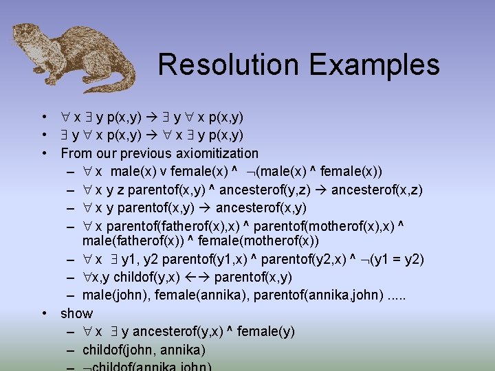 Resolution Examples • x y p(x, y) y x p(x, y) • y x