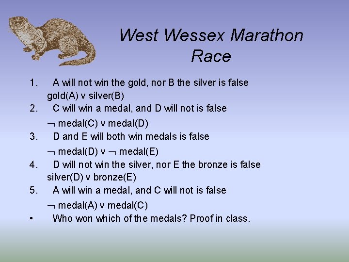 West Wessex Marathon Race 1. A will not win the gold, nor B the