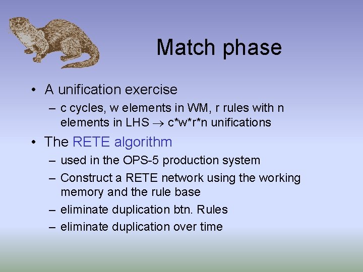 Match phase • A unification exercise – c cycles, w elements in WM, r