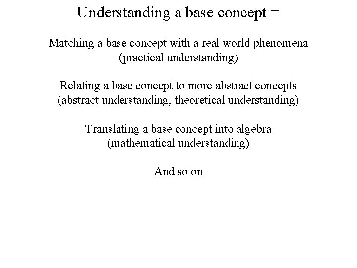 Understanding a base concept = Matching a base concept with a real world phenomena