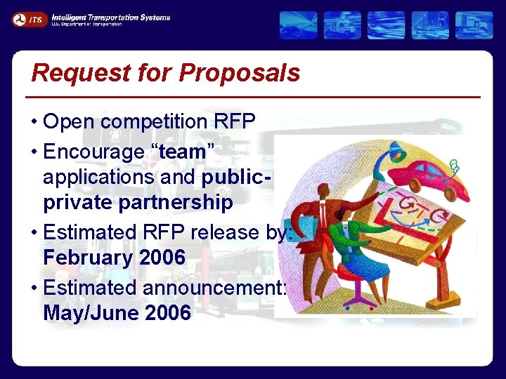 Request for Proposals • Open competition RFP • Encourage “team” applications and publicprivate partnership