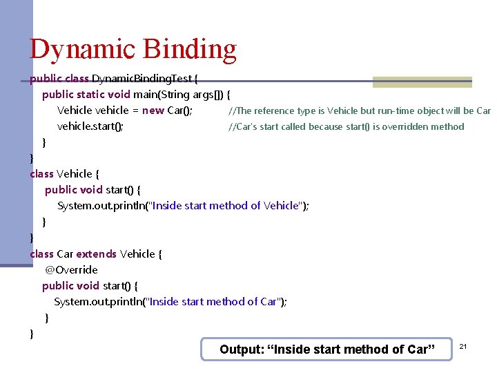 Dynamic Binding public class Dynamic. Binding. Test { public static void main(String args[]) {
