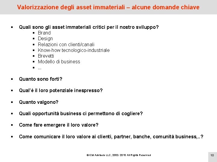Valorizzazione degli asset immateriali – alcune domande chiave § Quali sono gli asset immateriali