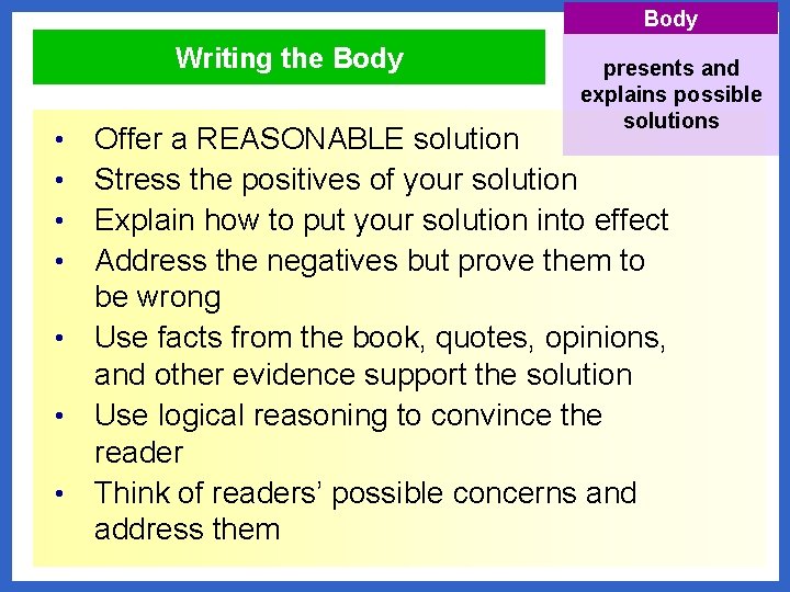 Body Writing the Body presents and explains possible solutions Offer a REASONABLE solution Stress