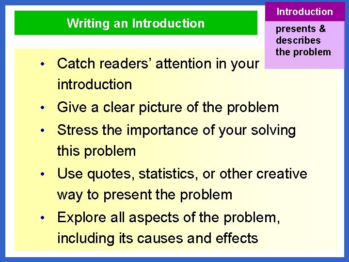 Writing an Introduction • Catch readers’ attention in your Introduction presents & describes the