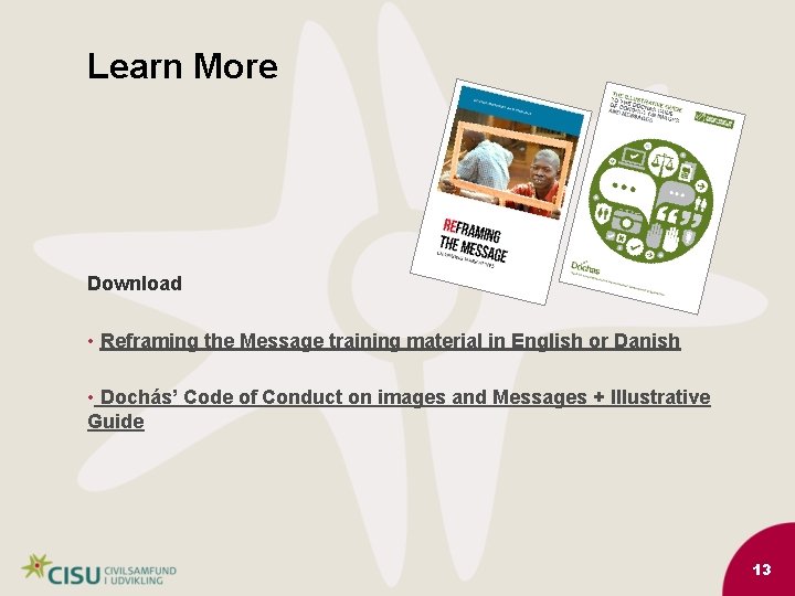 Learn More Download • Reframing the Message training material in English or Danish •