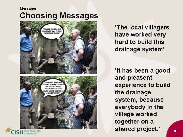 Messages Choosing Messages ’The local villagers have worked very hard to build this drainage