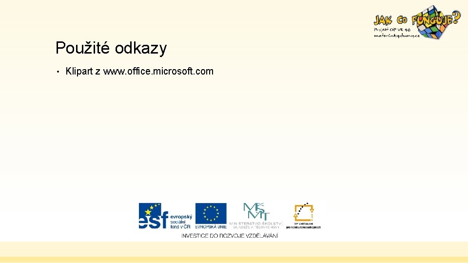 Použité odkazy • Klipart z www. office. microsoft. com 