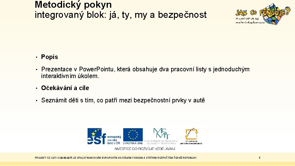 Metodický pokyn integrovaný blok: já, ty, my a bezpečnost • Popis • Prezentace v