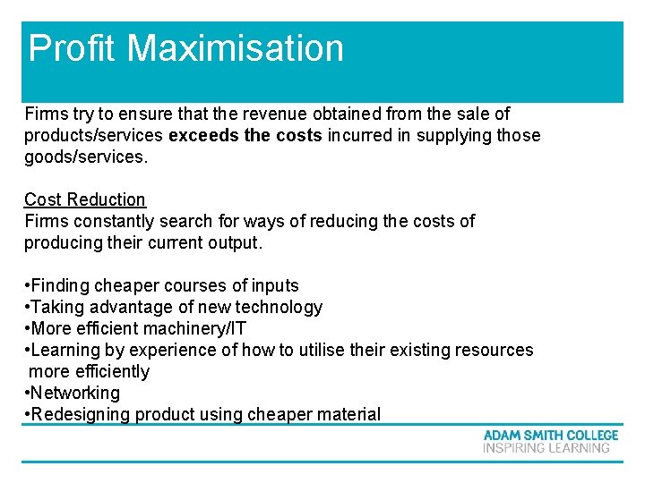 Profit Maximisation Firms try to ensure that the revenue obtained from the sale of Profit Maximisation Firms try to ensure that the revenue obtained from the sale of