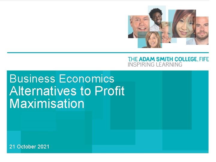 Business Economics Alternatives to Profit Maximisation 21 October 2021 Business Economics Alternatives to Profit Maximisation 21 October 2021
