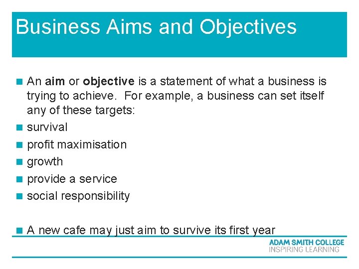 Business Aims and Objectives n An aim or objective is a statement of what Business Aims and Objectives n An aim or objective is a statement of what