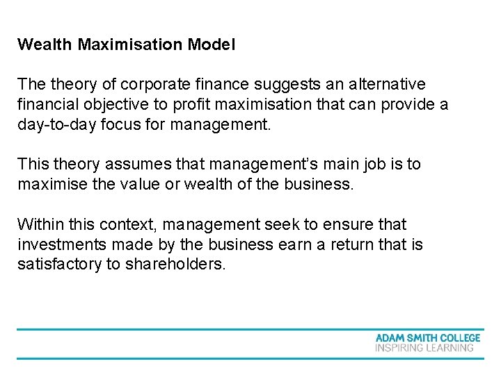 Wealth Maximisation Model The theory of corporate finance suggests an alternative financial objective to Wealth Maximisation Model The theory of corporate finance suggests an alternative financial objective to