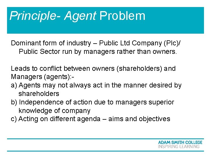 Principle- Agent Problem Dominant form of industry – Public Ltd Company (Plc)/ Public Sector Principle- Agent Problem Dominant form of industry – Public Ltd Company (Plc)/ Public Sector