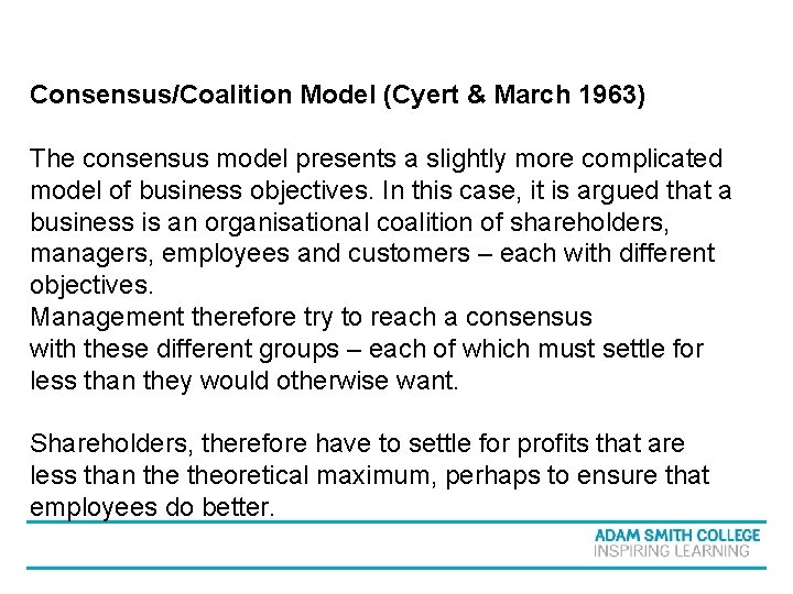 Consensus/Coalition Model (Cyert & March 1963) The consensus model presents a slightly more complicated Consensus/Coalition Model (Cyert & March 1963) The consensus model presents a slightly more complicated