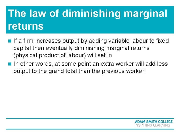 The law of diminishing marginal returns If a firm increases output by adding variable The law of diminishing marginal returns If a firm increases output by adding variable