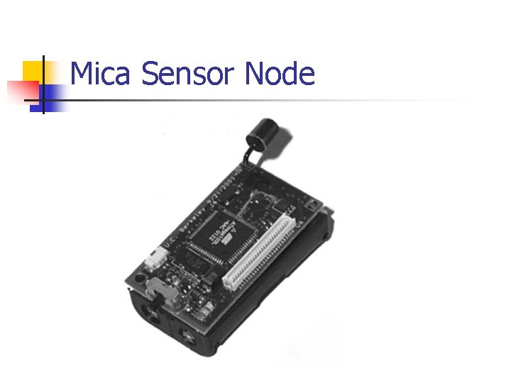Mica Sensor Node Mica Sensor Node