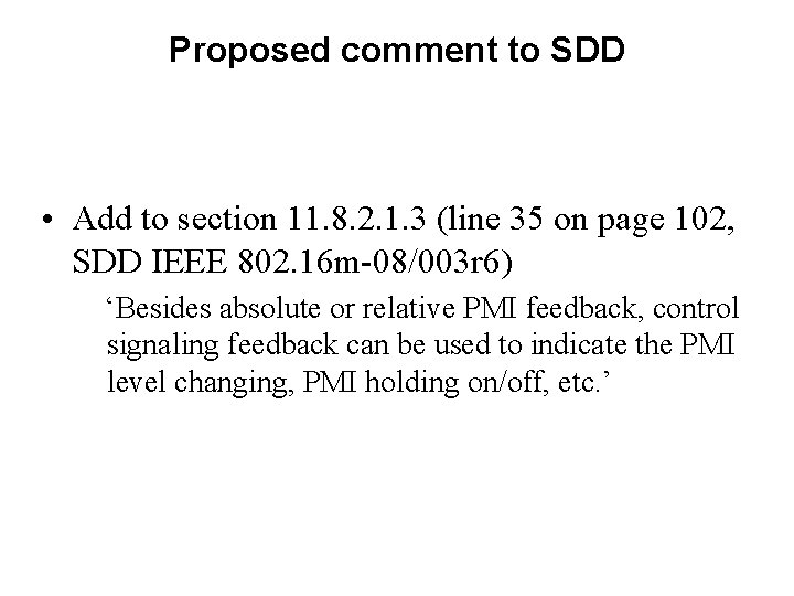 Proposed comment to SDD • Add to section 11. 8. 2. 1. 3 (line