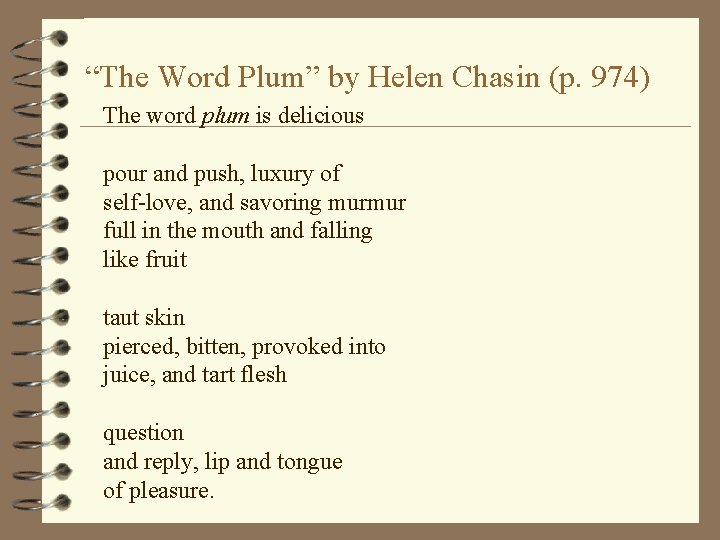 “The Word Plum” by Helen Chasin (p. 974) The word plum is delicious pour