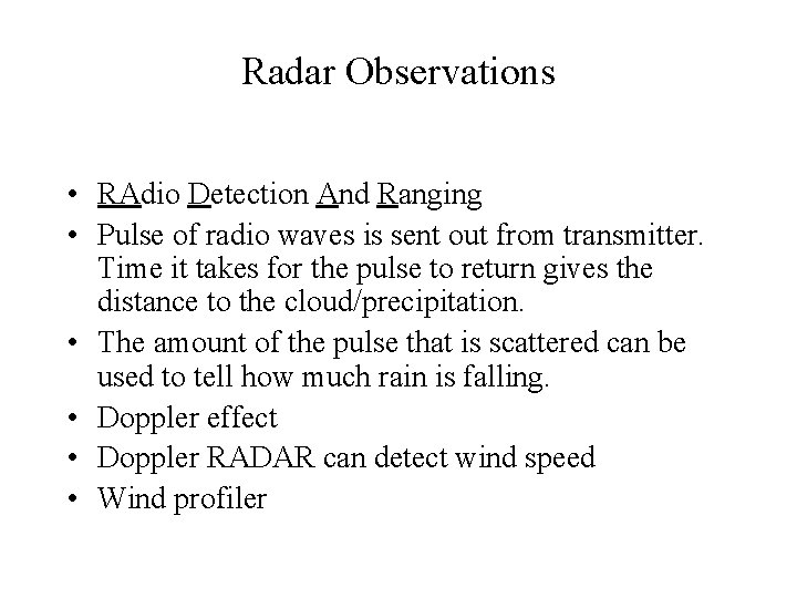 Radar Observations • RAdio Detection And Ranging • Pulse of radio waves is sent