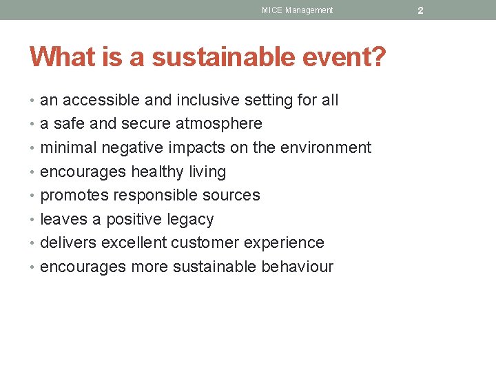 MICE Management What is a sustainable event? • an accessible and inclusive setting for