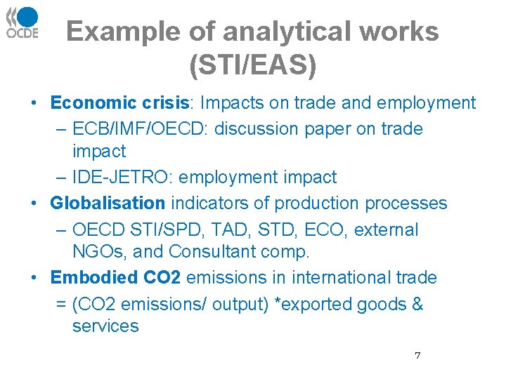 Example of analytical works (STI/EAS) • Economic crisis: Impacts on trade and employment –