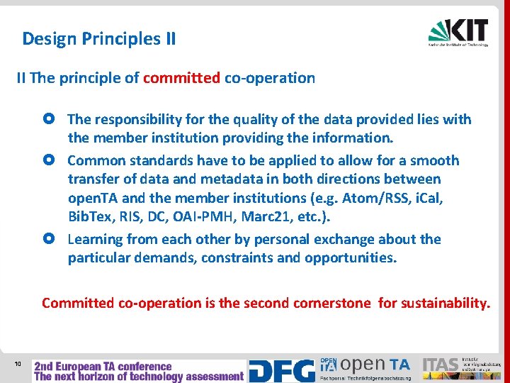 Design Principles II II The principle of committed co-operation The responsibility for the quality