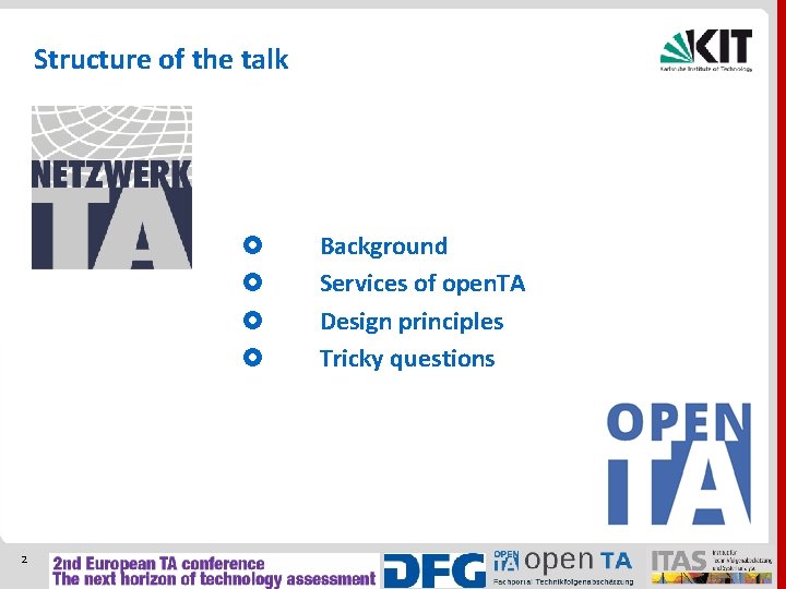Structure of the talk 2 Background Services of open. TA Design principles Tricky questions