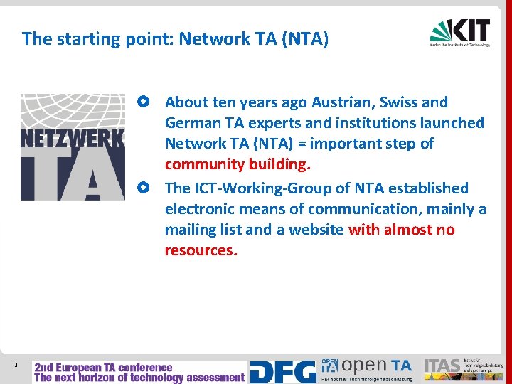 The starting point: Network TA (NTA) About ten years ago Austrian, Swiss and German
