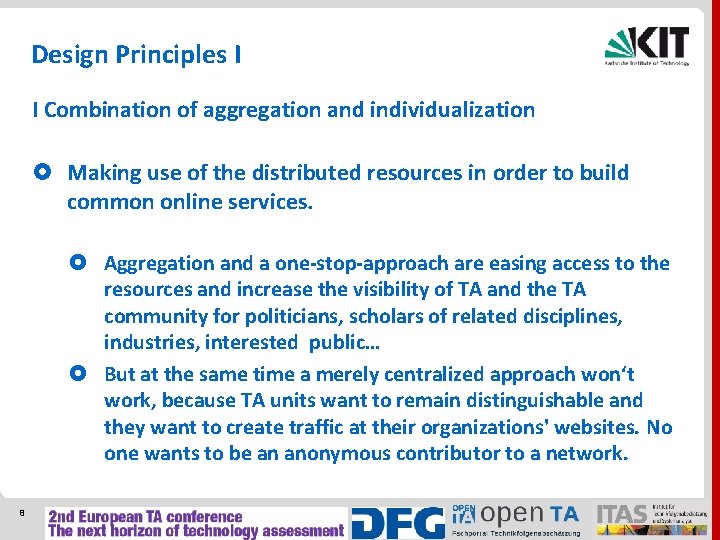 Design Principles I I Combination of aggregation and individualization Making use of the distributed