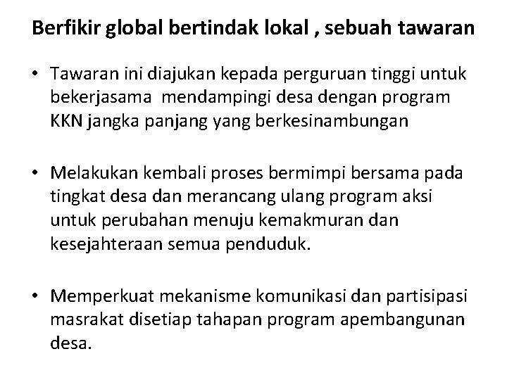 Berfikir global bertindak lokal , sebuah tawaran • Tawaran ini diajukan kepada perguruan tinggi