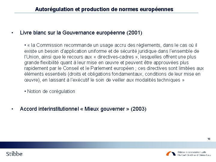 Autorégulation et production de normes européennes • Livre blanc sur la Gouvernance européenne (2001) Autorégulation et production de normes européennes • Livre blanc sur la Gouvernance européenne (2001)