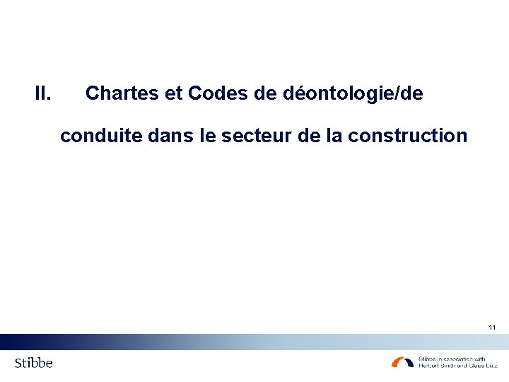 II. Chartes et Codes de déontologie/de conduite dans le secteur de la construction 11