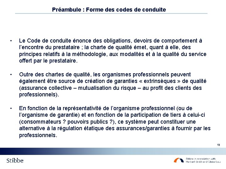 Préambule : Forme des codes de conduite • Le Code de conduite énonce des