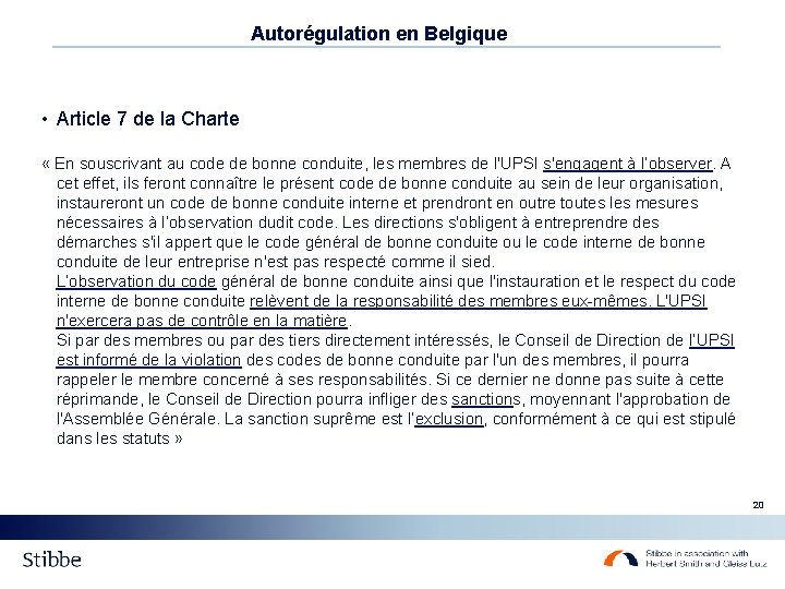 Autorégulation en Belgique • Article 7 de la Charte « En souscrivant au code Autorégulation en Belgique • Article 7 de la Charte « En souscrivant au code