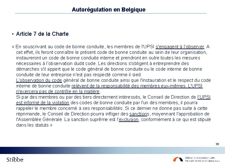 Autorégulation en Belgique • Article 7 de la Charte « En souscrivant au code