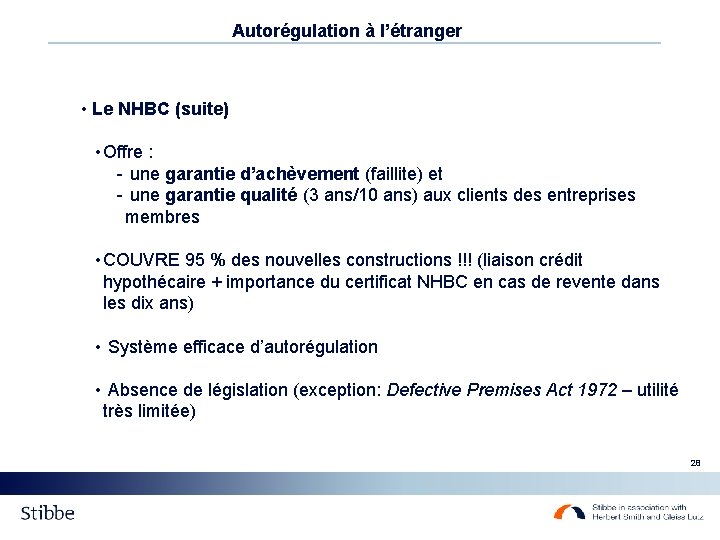 Autorégulation à l’étranger • Le NHBC (suite) • Offre : - une garantie d’achèvement