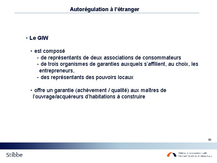 Autorégulation à l’étranger • Le GIW • est composé - de représentants de deux