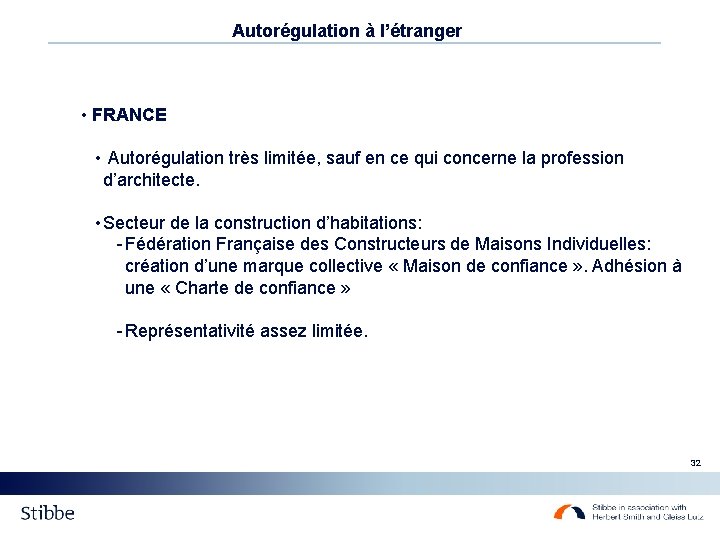 Autorégulation à l’étranger • FRANCE • Autorégulation très limitée, sauf en ce qui concerne