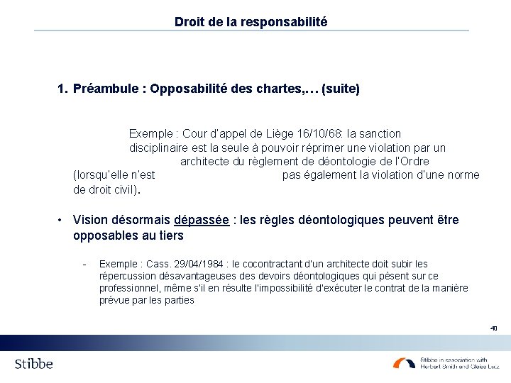 Droit de la responsabilité 1. Préambule : Opposabilité des chartes, … (suite) Exemple : Droit de la responsabilité 1. Préambule : Opposabilité des chartes, … (suite) Exemple :