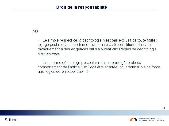 Droit de la responsabilité NB : - Le simple respect de la déontologie n’est Droit de la responsabilité NB : - Le simple respect de la déontologie n’est
