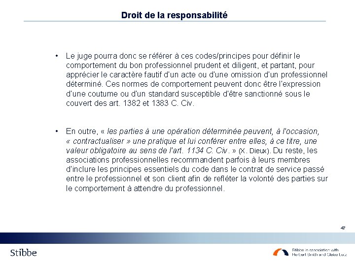Droit de la responsabilité • Le juge pourra donc se référer à ces codes/principes Droit de la responsabilité • Le juge pourra donc se référer à ces codes/principes