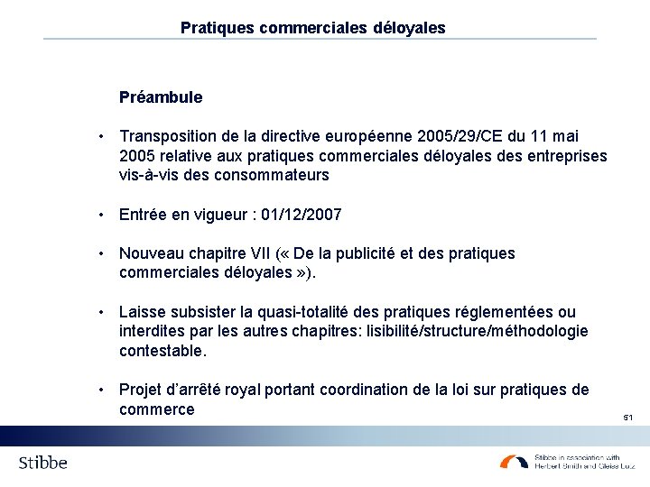 Pratiques commerciales déloyales Préambule • Transposition de la directive européenne 2005/29/CE du 11 mai