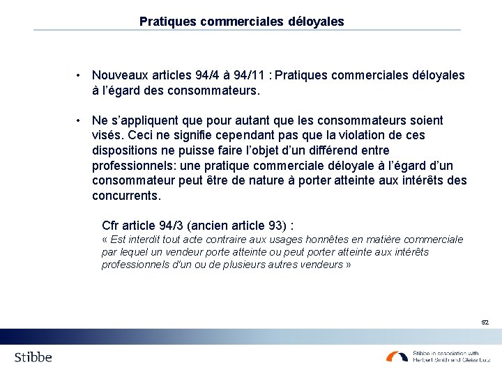 Pratiques commerciales déloyales • Nouveaux articles 94/4 à 94/11 : Pratiques commerciales déloyales à