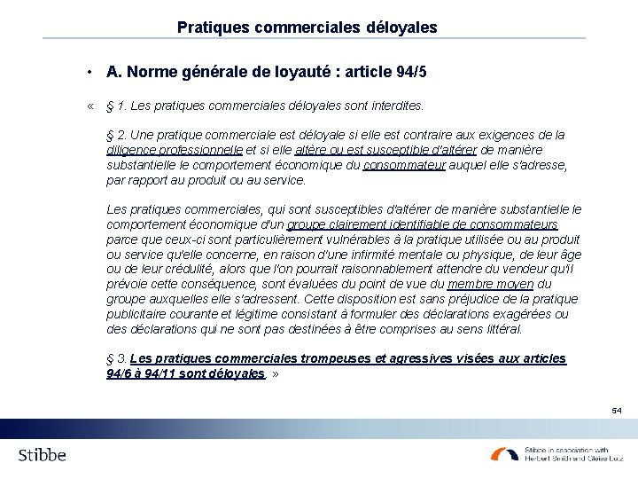 Pratiques commerciales déloyales • A. Norme générale de loyauté : article 94/5 « § Pratiques commerciales déloyales • A. Norme générale de loyauté : article 94/5 « §