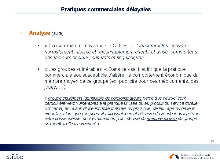 Pratiques commerciales déloyales • Analyse (suite) • « Consommateur moyen » ? : C.