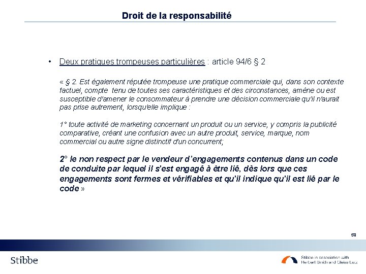 Droit de la responsabilité • Deux pratiques trompeuses particulières : article 94/6 § 2 Droit de la responsabilité • Deux pratiques trompeuses particulières : article 94/6 § 2