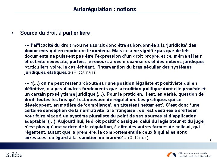 Autorégulation : notions • Source du droit à part entière: • « l’efficacité du Autorégulation : notions • Source du droit à part entière: • « l’efficacité du