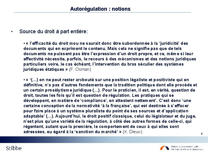 Autorégulation : notions • Source du droit à part entière: • « l’efficacité du